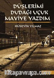 Düşlerimi Dudağı Uçuk Maviye Yazdım
