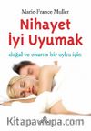 Nihayet İyi Uyumak (Cep Boy)& Doğal ve Onarıcı Bir Uyku İçin