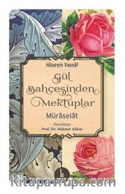 Gül Bahçesinden Mektuplar (Müraselat) 