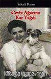 Ceviz Ağacına Kar Yağdı / Bütün Öyküleri