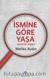 İsmine Göre Yaşa & Hayatın Şifresi