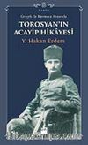 Gerçek ile Kurmaca Arasında Torosyan'ın Acayip Hikayesi