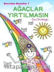 Ağaçlar Yırtılmasın / Duru'dan Masallar 1
