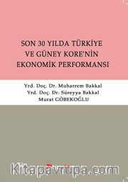 Son 30 Yılda Türkiye ve Güney Kore'nin Ekonomik Performansı