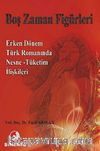 Boş Zaman Figürleri & Erken Dönem Türk Romanında Nesne-Tüketim İlişkileri