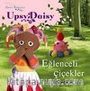 Eğlenceli Çiçekler / Gece Bahçesi -Upsy Daisy