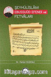 Şeyhülislam Ebussuud Efendi ve Fetvaları