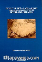 Deniz Yetki Alanlarının Hakça İlkeler Çerçevesinde Sınırlandırılması