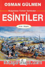 Bulgaristan Türkleri Tarihinden Esintiler <br /> Anılar - Belgeler