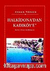 Halkidon'dan Kadıköye & Körler Ülkesinin Hikayesi