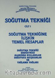 Soğutma Tekniği Cilt 1 <br /> Soğutma Tekniğine İlişkin Temel Hesaplar