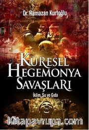 Küresel Hegemonya Savaşları <br /> İklim, Su ve Gıda