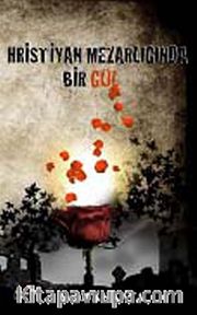Hristiyan Mezarlığında Bir Gül