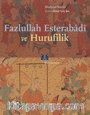 Fazlullah Esterabadi ve Hurufilik