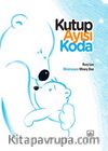 Kutup Ayısı Koda (Ciltli)