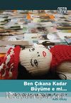 Ben Çıkana Kadar Büyüme e mi... & Görüş Günlerinde Büyüyen Çocuklar
