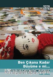 Ben Çıkana Kadar Büyüme e mi... <br /> Görüş Günlerinde Büyüyen Çocuklar