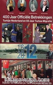 Türkiye-Hollanda Arasında 400 Yıllık Resmi İlişkiler