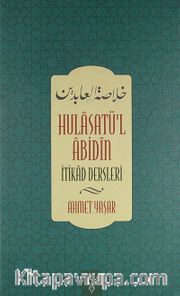Hulasatü'l Abidin <br /> İtikad Dersleri