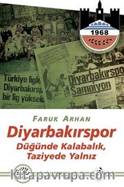 Diyarbakırspor <br /> Düğünde Kalabalık, Taziyede Yalnız