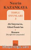 Toplu Oyunları -3 / Ah Smyrna'm, Güzel İzmir'im - Kazaen (Beyoğlu'nda Çarpışmalar)