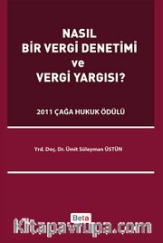 Nasıl Bir Vergi Denetimi ve Vergi Yargısı?