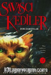 Savaşçı Kediler / Zor Zamanlar