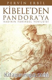 Kibele'den Pandora'ya / Kadının Tarihsel Yenilgisi