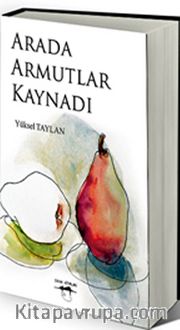 Arada Armutlar Kaynadı