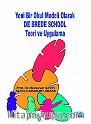 Yeni Bir Okul Modeli Olarak De Brede School Teori ve Uygulama