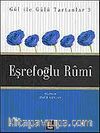 Eşrefoğlu Rumi / Gül İle Gülü Tartanlar 3