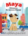 Maya Dünyanın En Şanssız Köpeği