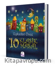 Uykudan Önce 10 Klasik Masal (Ciltli)