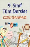 9. Sınıf Tüm Dersler Soru Bankası