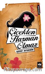 Çiçekten Harman Olmaz