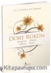 Dört Rükün / Namaz - Zekat - Oruç - Hac