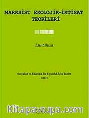 Marksist Ekolojik - İktisat Teorileri <br /> Sosyalist ve Ekolojik Bir Uygarlık için Tezler 2