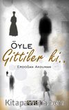 Öyle Gittiler Ki…