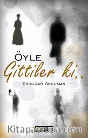 Öyle Gittiler Ki…