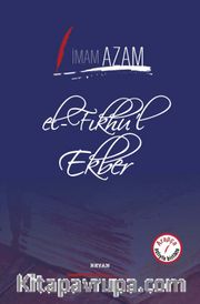 el-Fıkhu'l Ekber (İmam Azam) (İki Dil Bir Kitap - Arapça-Türkçe)