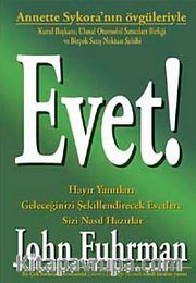 Evet! <br /> Hayır Yanıtları Geleceğinizi Şekillendirecek Evetlere Sizi Nasıl Hazırlar