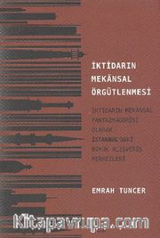 İktidarın Mekansal Örgütlenmesi <br /> İktidarın Mekansal Fantazmagorisi Olarak İstanbul'daki Büyük Alışveriş Merkezleri