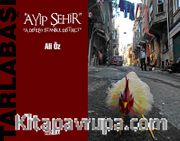 Tarlabaşı "Ayıp Şehir" / "A Defiled  Istanbul District"