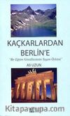 Kaçkarlardan Berlin'e & Bir Eğitim Gönüllüsünün Yaşam Öyküsü
