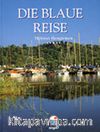 Die Blaue Reise / Mavi Yolculuk (Almanca - Ciltli)