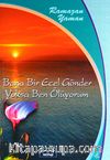 Bana Bir Ecel Gönder Yoksa Ben Ölüyorum
