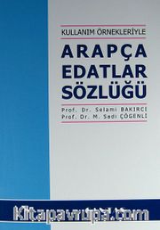Kullanım Örnekleriyle Arapça Edatlar Sözlüğü