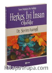 Herkes İyi İnsan Olabilir <br /> İnsan Değişken Bir Varlıktır