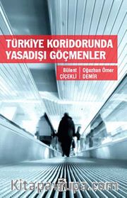 Türkiye Koridorunda Yasadışı Göçmenler