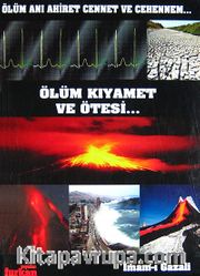 Ölüm Kıyamet ve Ötesi...